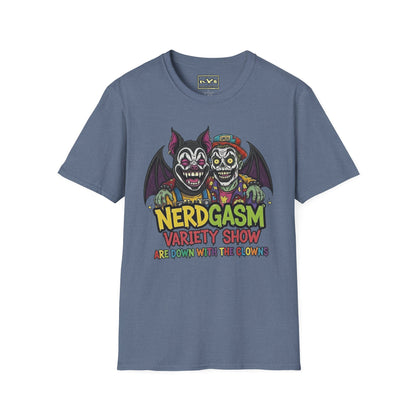 Nerdgasm Variety Show Are Down With the Clown!! T-Shirt - Limited Run