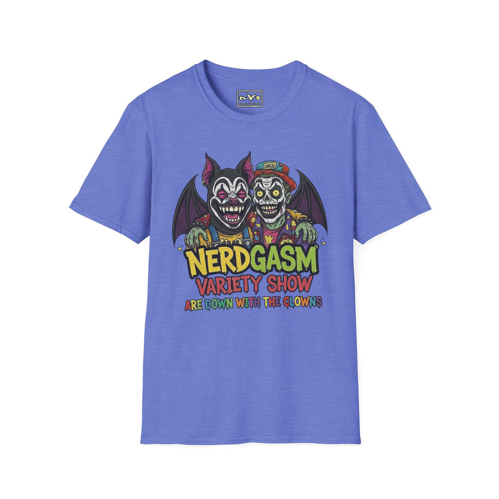 Nerdgasm Variety Show Are Down With the Clown!! T-Shirt - Limited Run