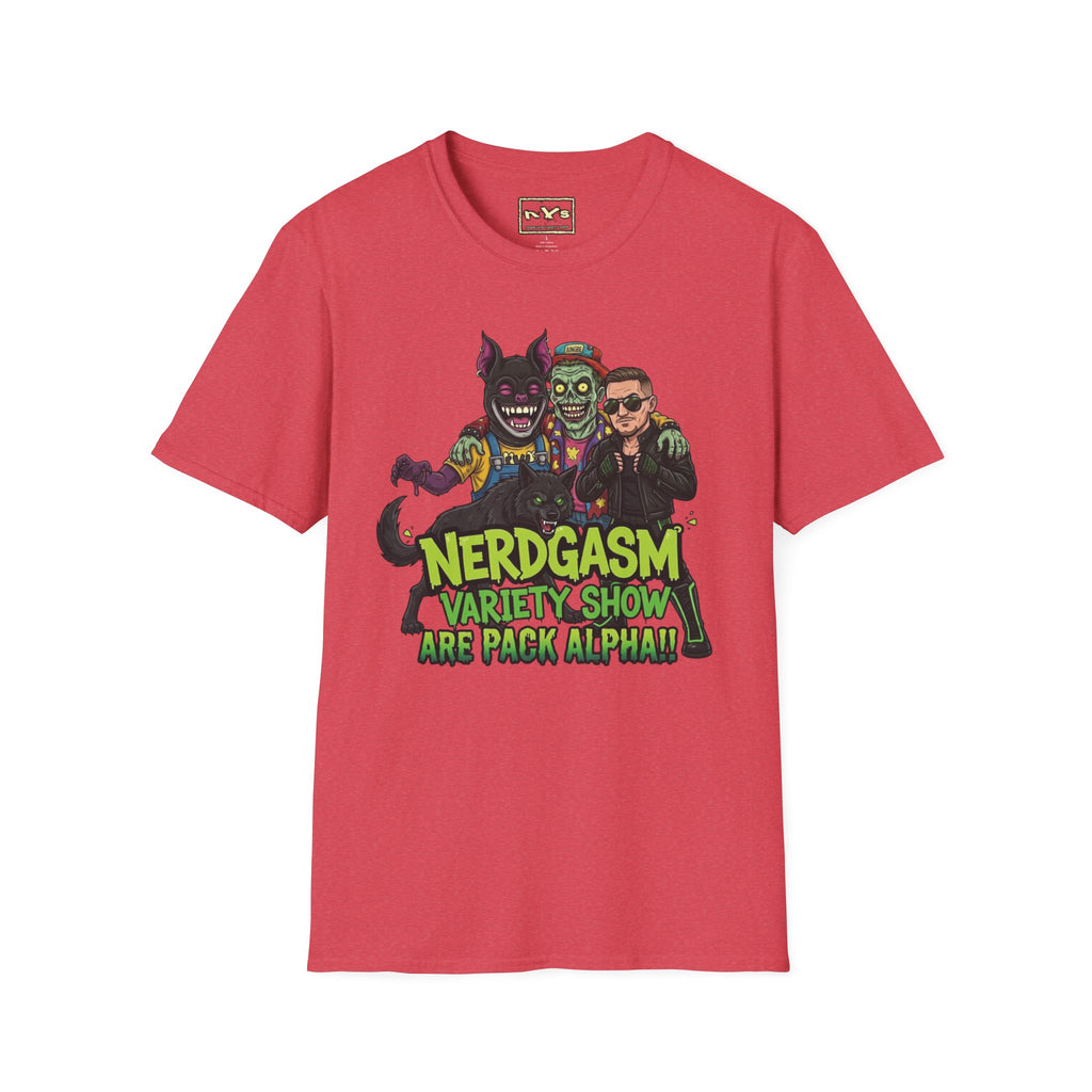 Nerdgasm Variety Show are Pack Alpha!! T-Shirt - Limited Run