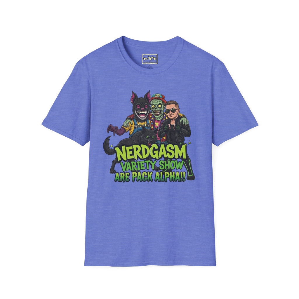 Nerdgasm Variety Show are Pack Alpha!! T-Shirt - Limited Run