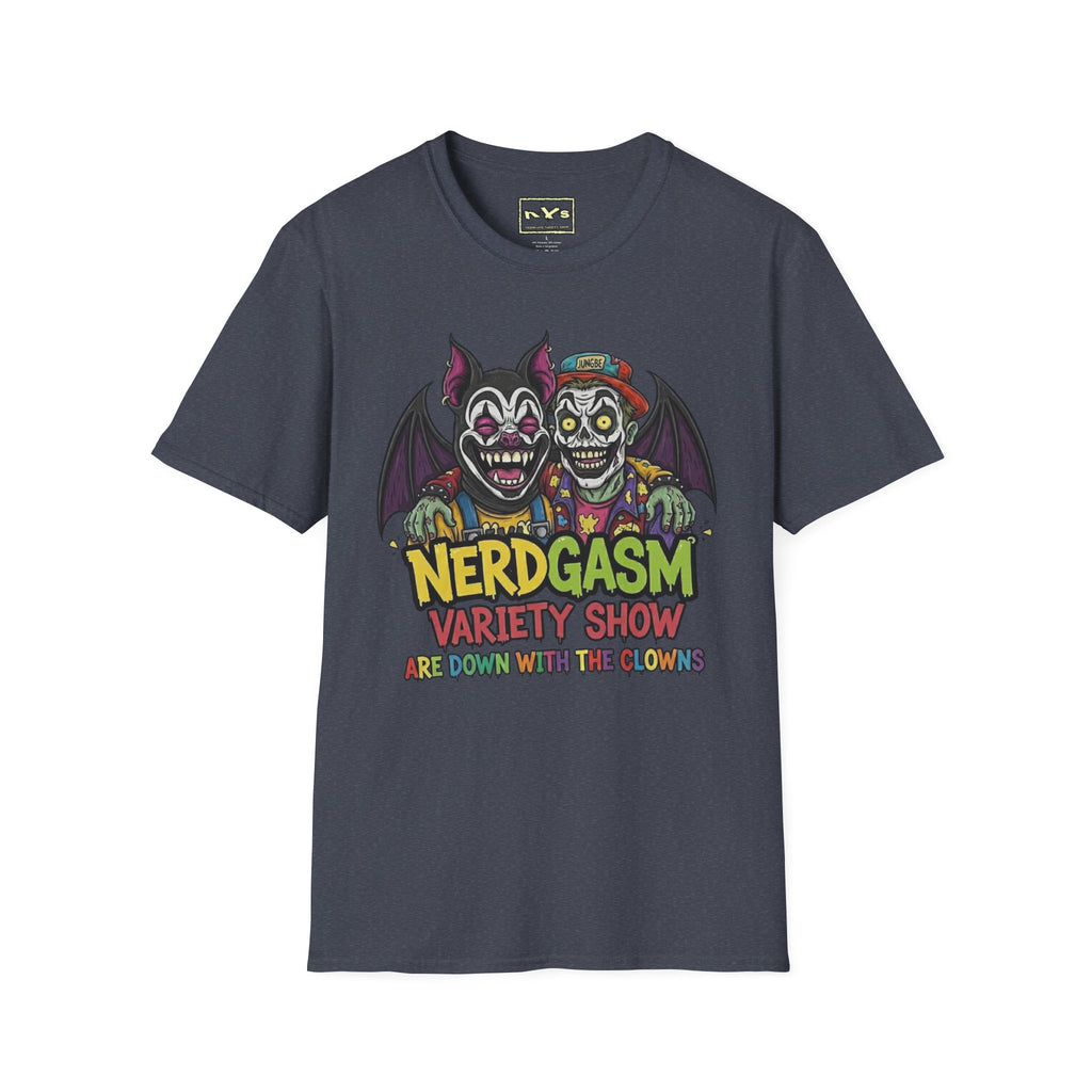 Nerdgasm Variety Show Are Down With the Clown!! T-Shirt - Limited Run