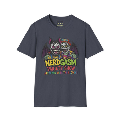 Nerdgasm Variety Show Are Down With the Clown!! T-Shirt - Limited Run