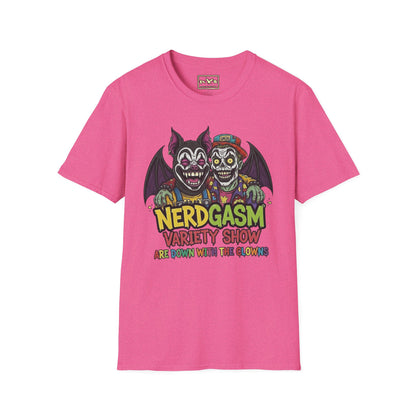 Nerdgasm Variety Show Are Down With the Clown!! T-Shirt - Limited Run