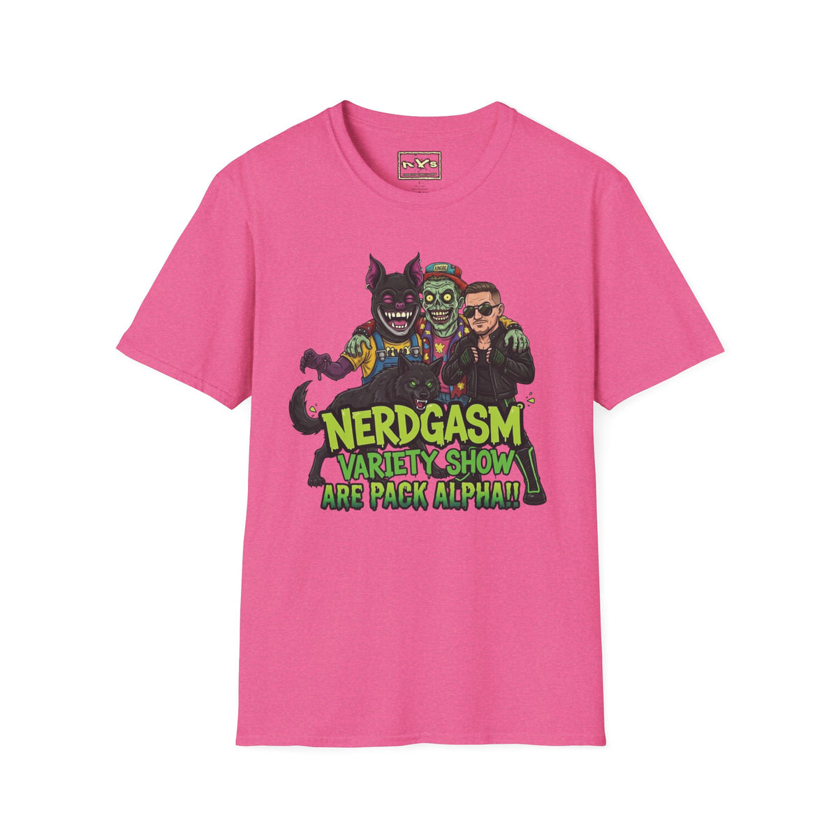 Nerdgasm Variety Show are Pack Alpha!! T-Shirt - Limited Run